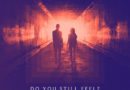 Rain Man & MAX Release “Do You Still Feel?”