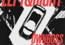 ÖWNBOSS & FAST BOY SET TO SHAKE UP DANCEFLOORS ACROSS THE GLOBE WITH NEW SINGLE ‘LEFT & RIGHT’
