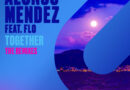 ALONSO MENDEZ DROPS ‘TOGETHER’ + REMIXES BY CHART TOPPING ARTISTS MARTINA BUDDE & SUNANA ALONSO MENDEZ DROPS ‘TOGETHER’ + REMIXES BY CHART TOPPING ARTISTS MARTINA BUDDE & SUNANA
