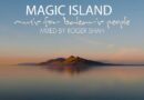ROGER SHAH RELEASES ‘MAGIC ISLAND – MUSIC FOR BALEARIC PEOPLE VOL. 12’
