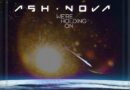 ASH NOVA’S LATEST: “WE’RE HOLDING ON” ON BLACK HOLE IMPRINT
