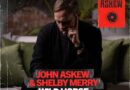 JOHN ASKEW & SHELBY MERRY – WILD HORSE (ORIGINAL & SISKIN REMIX)