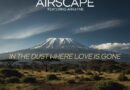 JOHAN GIELEN PRESENTS AIRSCAPE FEATURING ARKAYNE – IN THE DUST WHERE LOVE IS GONE