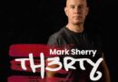 MARK SHERRY’S NEW ALBUM ‘TH3RTY’ PAYS HOMAGE TO HIS CLOSE FRIEND MALLORCA LEE MARK SHERRY’S NEW ALBUM ‘TH3RTY’ PAYS HOMAGE TO HIS CLOSE FRIEND MALLORCA LEE