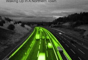 Christian Burns releases his new LP ‘Waking Up In A Northern Town’