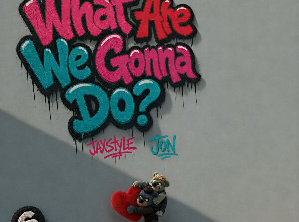 JAXSTYLE & JON TEAM UP ONCE AGAIN ON REIMAGINED CLASSIC ‘WHAT ARE WE GONNA DO’